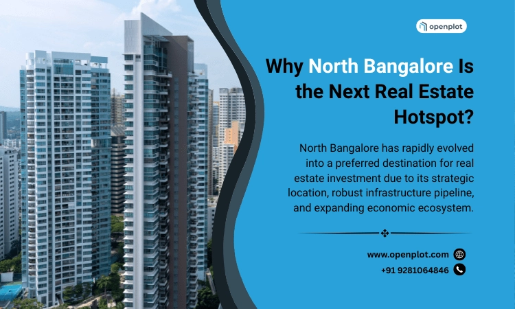 Why North Bangalore Is the Next Real Estate Hotspot?