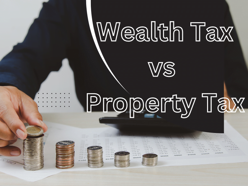 Property Tax and Wealth Tax: Difference Betweens