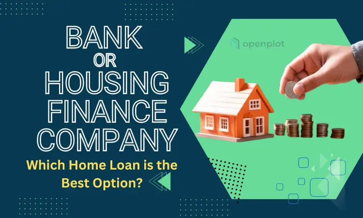 Bank or Housing Finance Company (HFC) Which Home Loan is the Best Option?