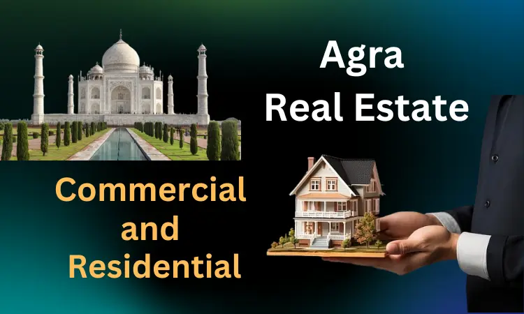 Agra Properties: Commercial and Residential Real Estate and Agra Real Estate Overview