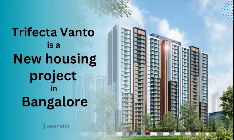 Trifecta Vanto is a New Eco-Luxury Living Project in Bangalore