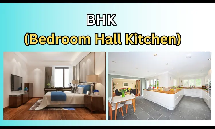 What is BHK (Bedroom Hall Kitchen) and Its Meaning and Importance?