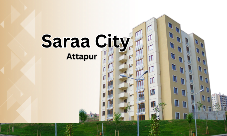 Is The Saraa City Project in Attapur the Best Place to Invest?