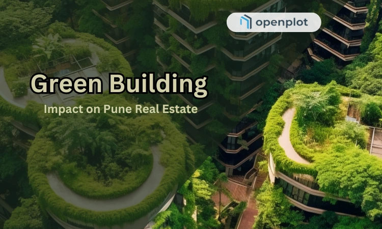 Green Building Practices: Impact on Pune Real Estate