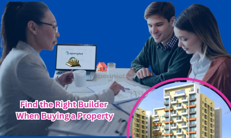 Find the Right Builder When Buying a Property