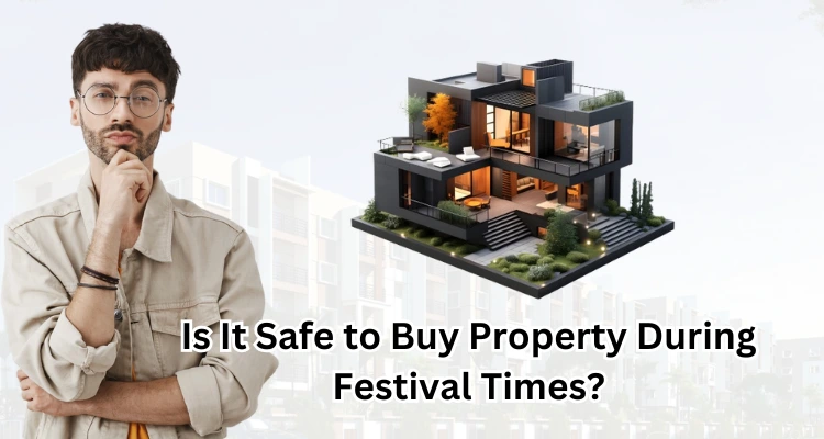 Is It Safe to Buy Property During Festival Times?