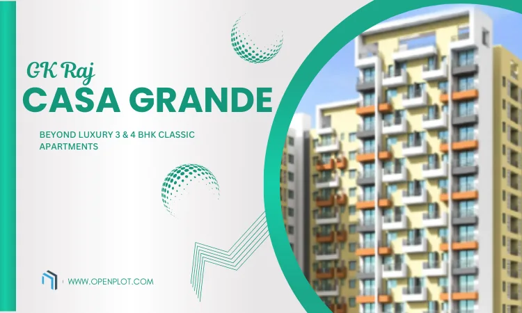 GK Raj Casa Grande is a Beyond Luxury 3 & 4 BHK Classic Apartments