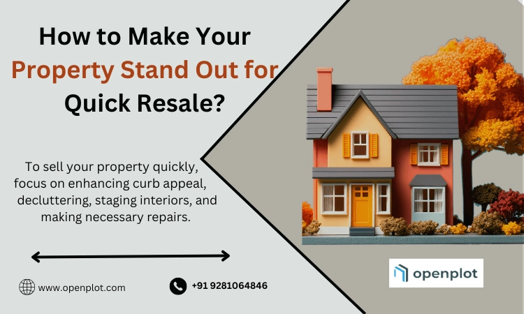 How to Make Your Property Stand Out for Quick Resale?