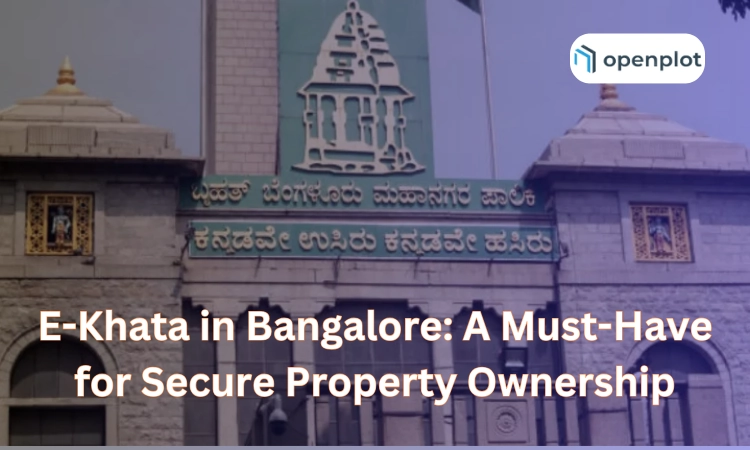 E-Khata in Bangalore: A Must-Have for Secure Property Ownership