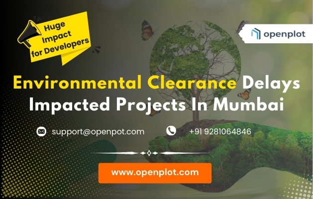 Environmental Clearance Delays Are Affected Real Estate Projects in Mumbai 