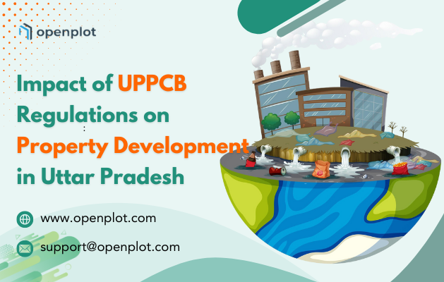 Impact of UPPCB Regulations on Property Development in Uttar Pradesh