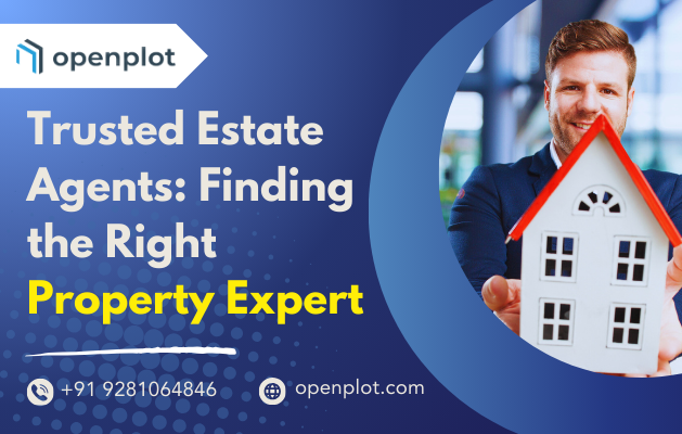 Trusted Estate Agents: Finding the Right Property Expert