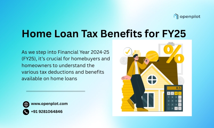Home Loan Tax Benefits for FY25: Simplified for You