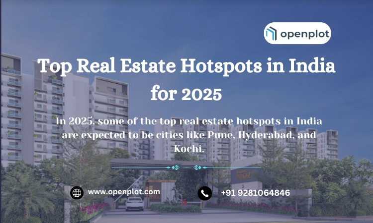 Top Real Estate Hotspots in India for 2025