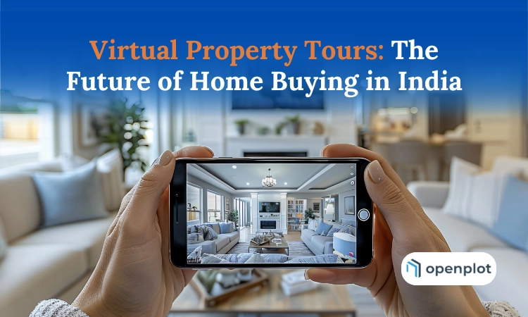 Virtual Property Tours: The Future of Home Buying in India