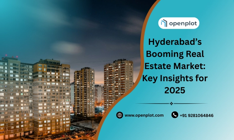 Hyderabad’s Booming Real Estate Market: Key Insights for 2025