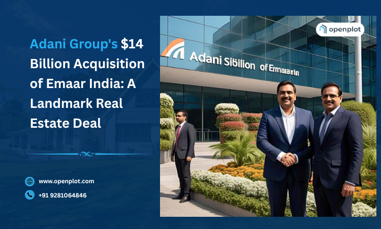 Adani Group's $14 Billion Acquisition of Emaar India: A Landmark Real Estate Deal